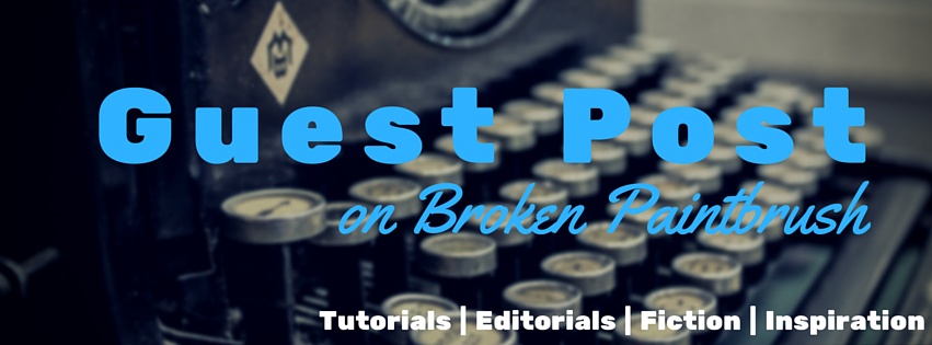 Be a Guest Writer on Broken Paintbrush