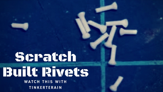 Watch This Making Scratch Built Rivets